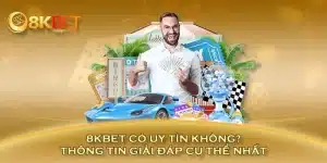 8KBET có uy tín không? Thông tin giải đáp cụ thể nhất