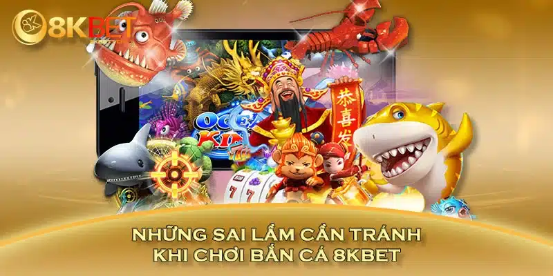 Những sai lầm cần tránh khi chơi bắn cá online