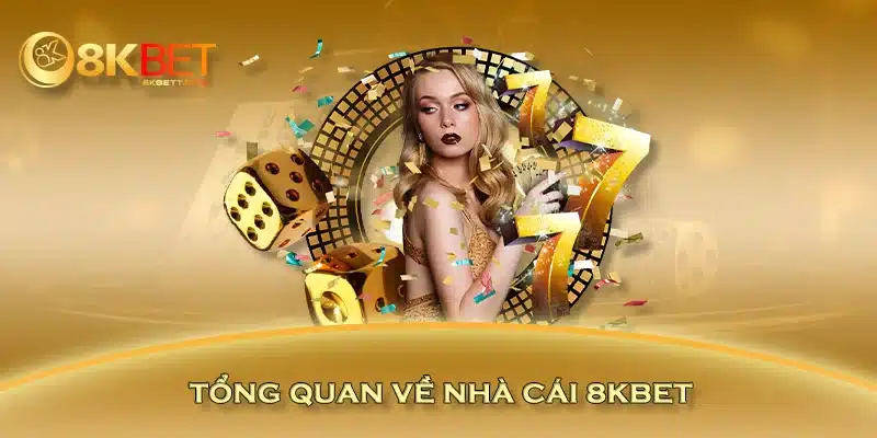 Tổng quan về nhà cái 8KBET